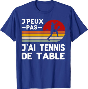 Je Peux Pas J'ai Table Tennis Humor Coach Player , Black, S T-Shirt - T-Shirt | Royal