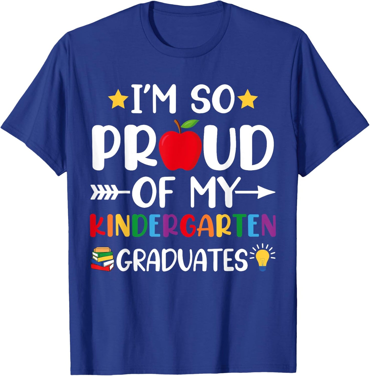 Proud Of My Kindergarten Graduates Last Day School Teacher T-Shirt - T-Shirt | Royal