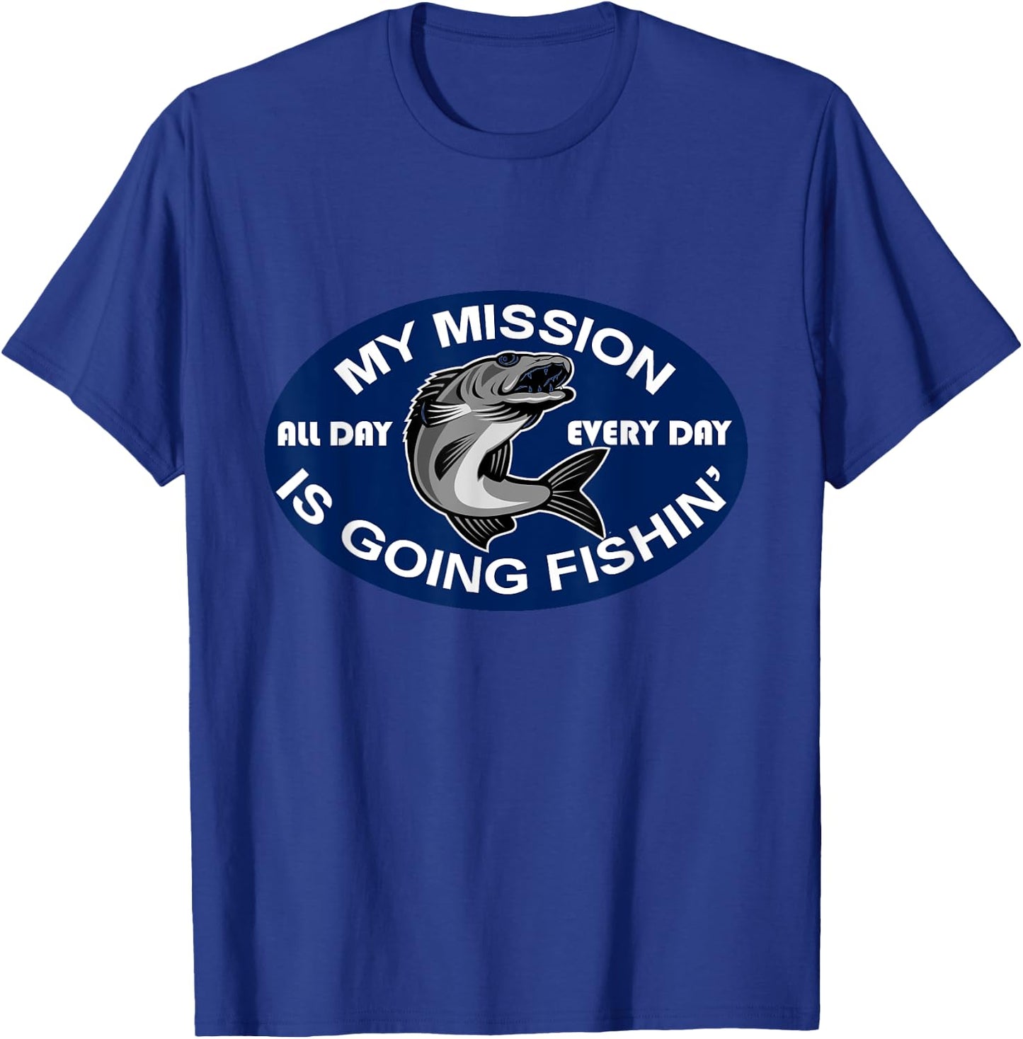 My Mission is Going Fishin' Bass Fishing for any Fisherman T-Shirt - T-Shirt | Royal