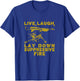 Live Laugh Lay Down Suppressive Fire Funny Tactical Meme T-Shirt - T-Shirt | Royal