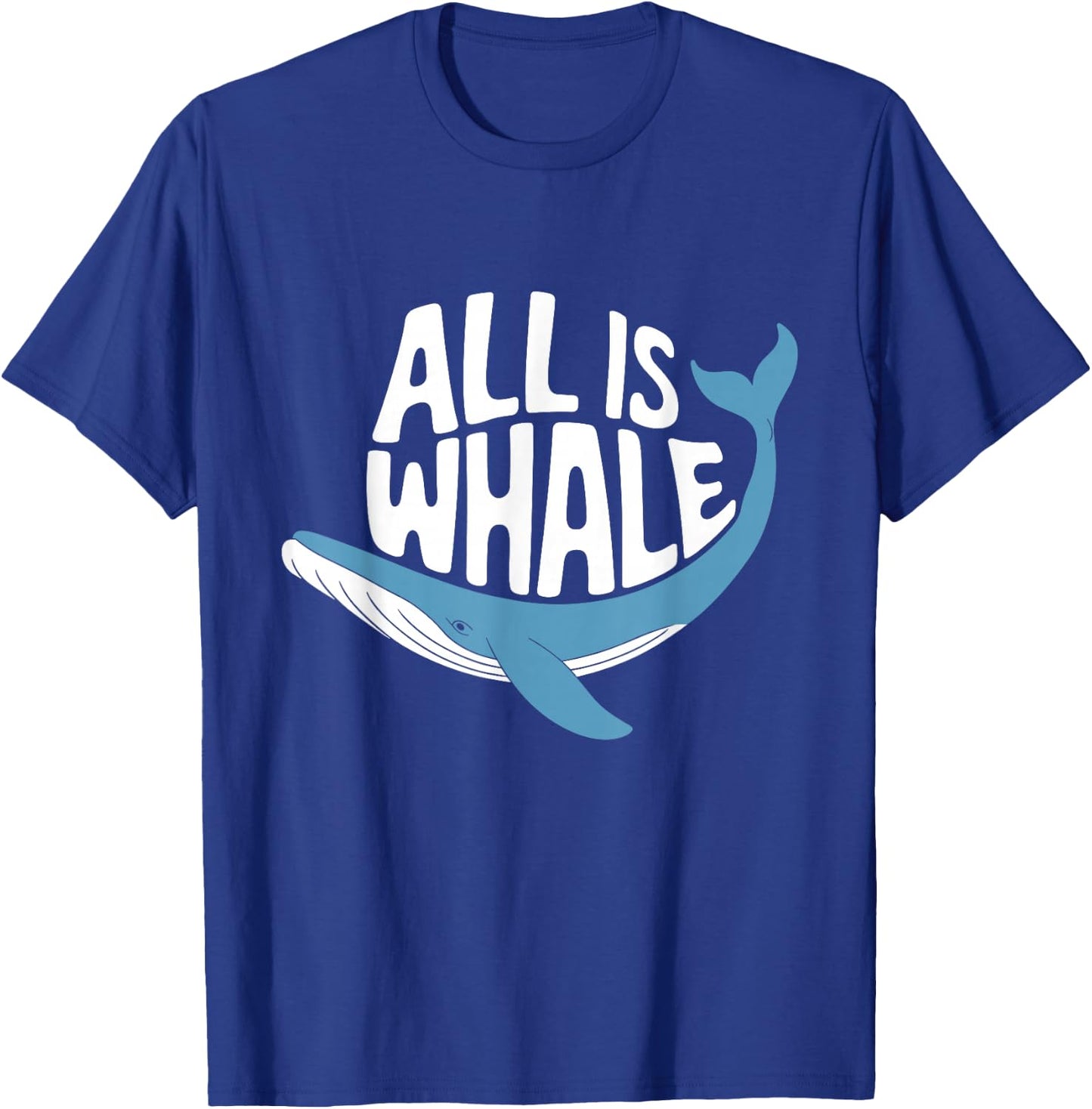 All Is Whale T-Shirt - T-Shirt | Royal