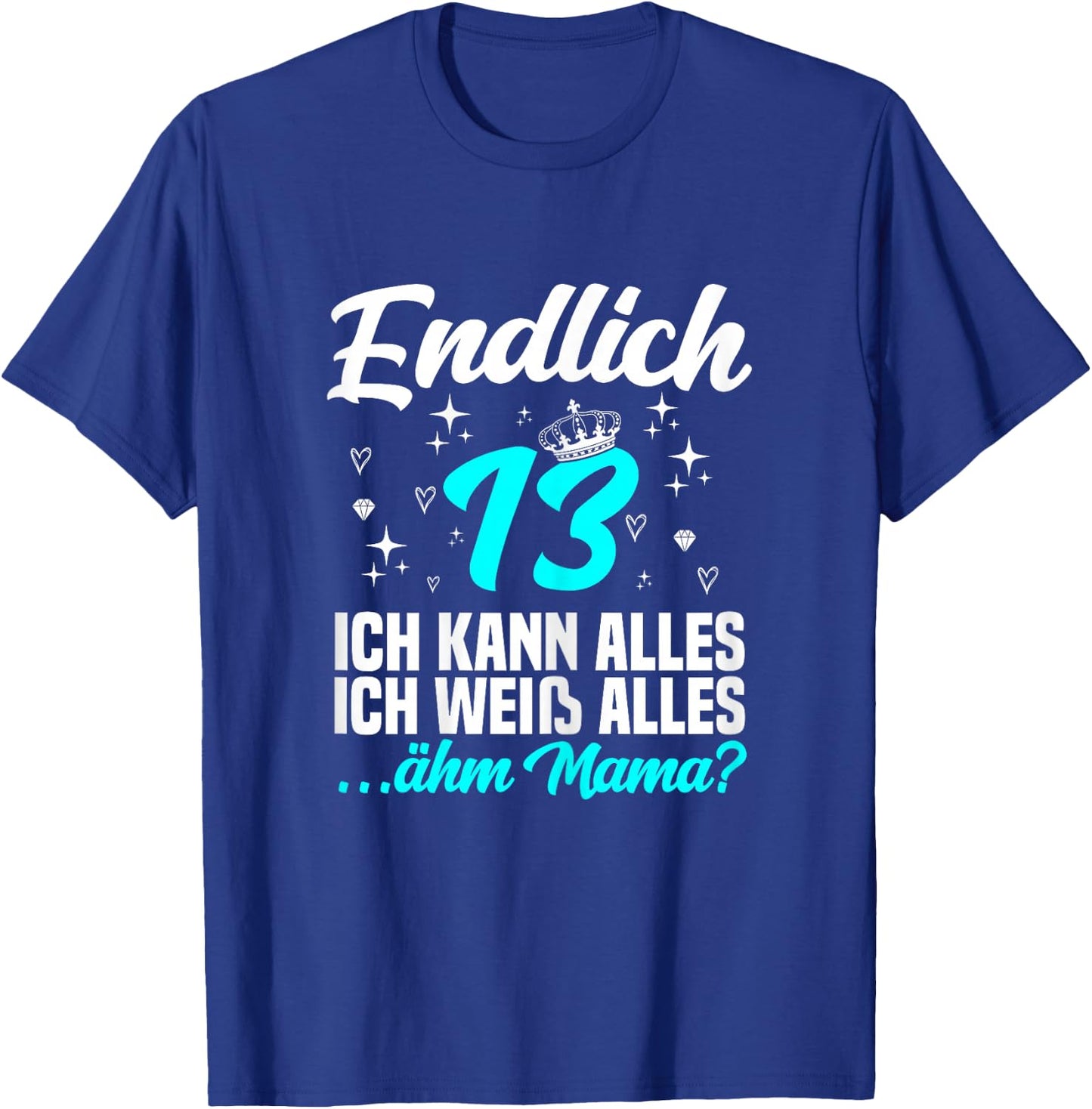 Endlich 13 ähm mama - 13. Geburtstag Mädchen T-Shirt - T-Shirt | Royal