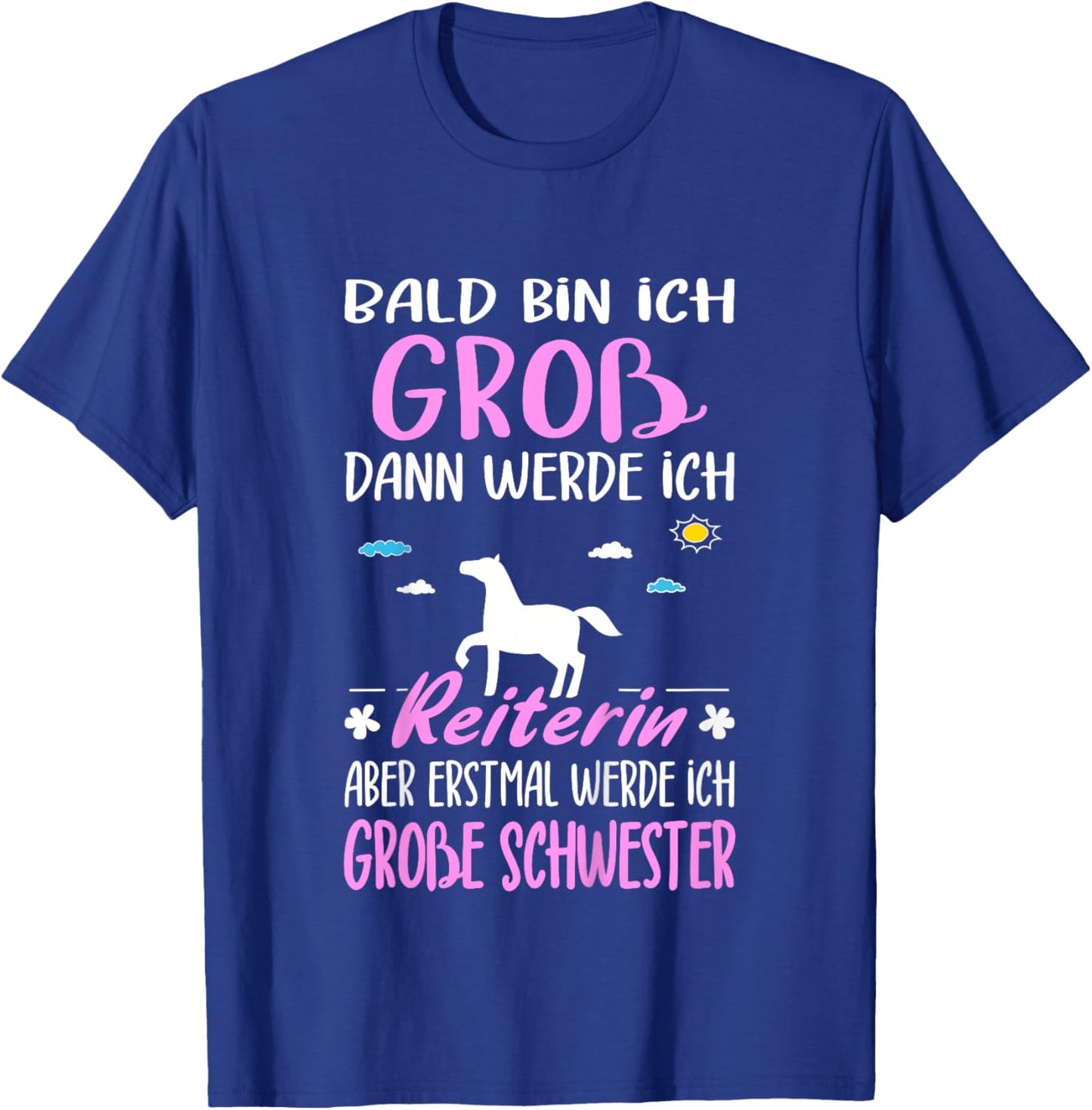 Nachwuchs Verkünden Erstmal Werde Große Schwester Reiterin T-Shirt - T-Shirt | Royal