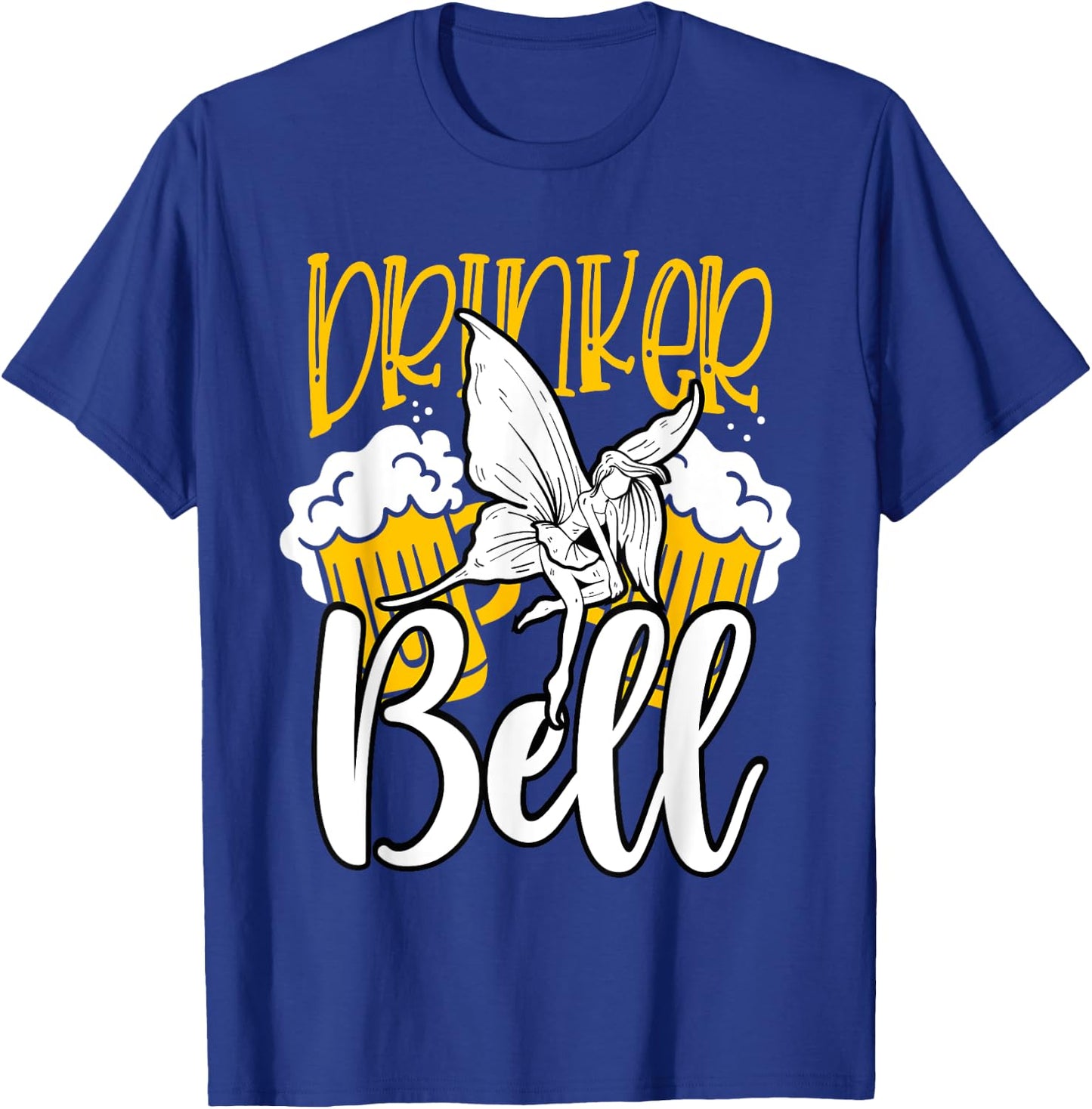 Funny Fairy Lover Drinker Bell Pun Beer Drinking Party T-Shirt - T-Shirt | Royal