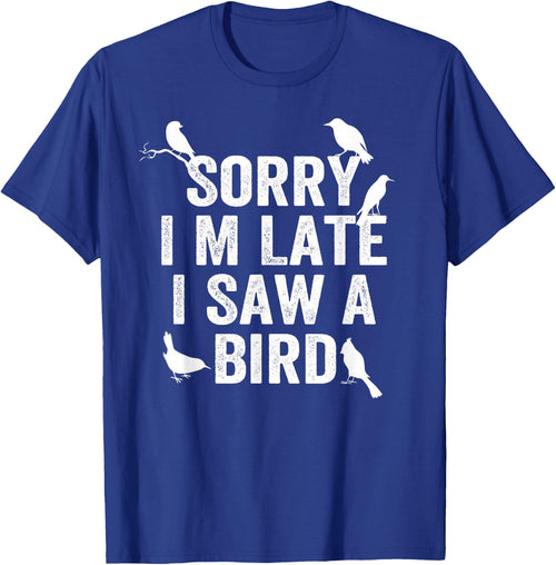 Sorry, I'm late, I saw a cute bird lover bird say