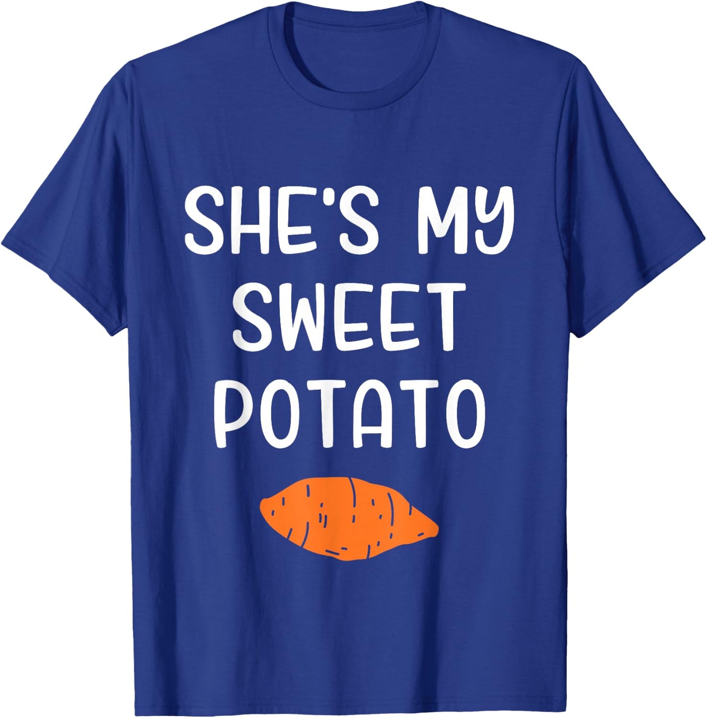 She's My Sweet Potato Matching Thanksgiving Costume T-Shirt - T-Shirt | Royal
