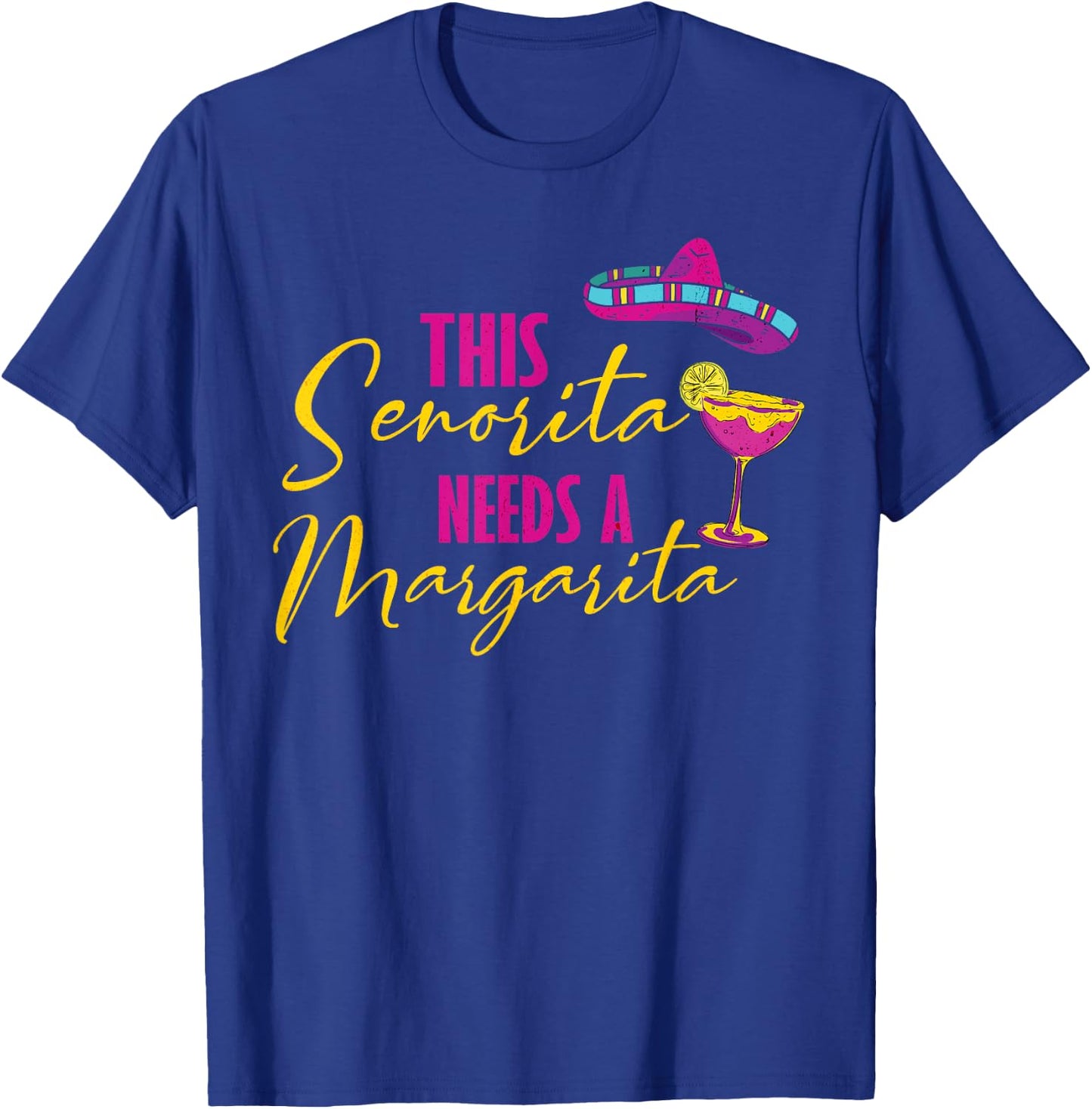 This Senorita Needs A Margarita Cinco de Mayo Funny T-Shirt - T-Shirt | Royal