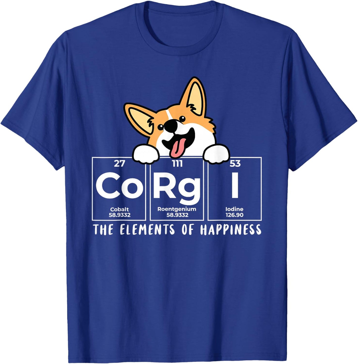 Corgi Funny Elements of Happiness Corgi Dog Lover T-Shirt - T-Shirt | Royal