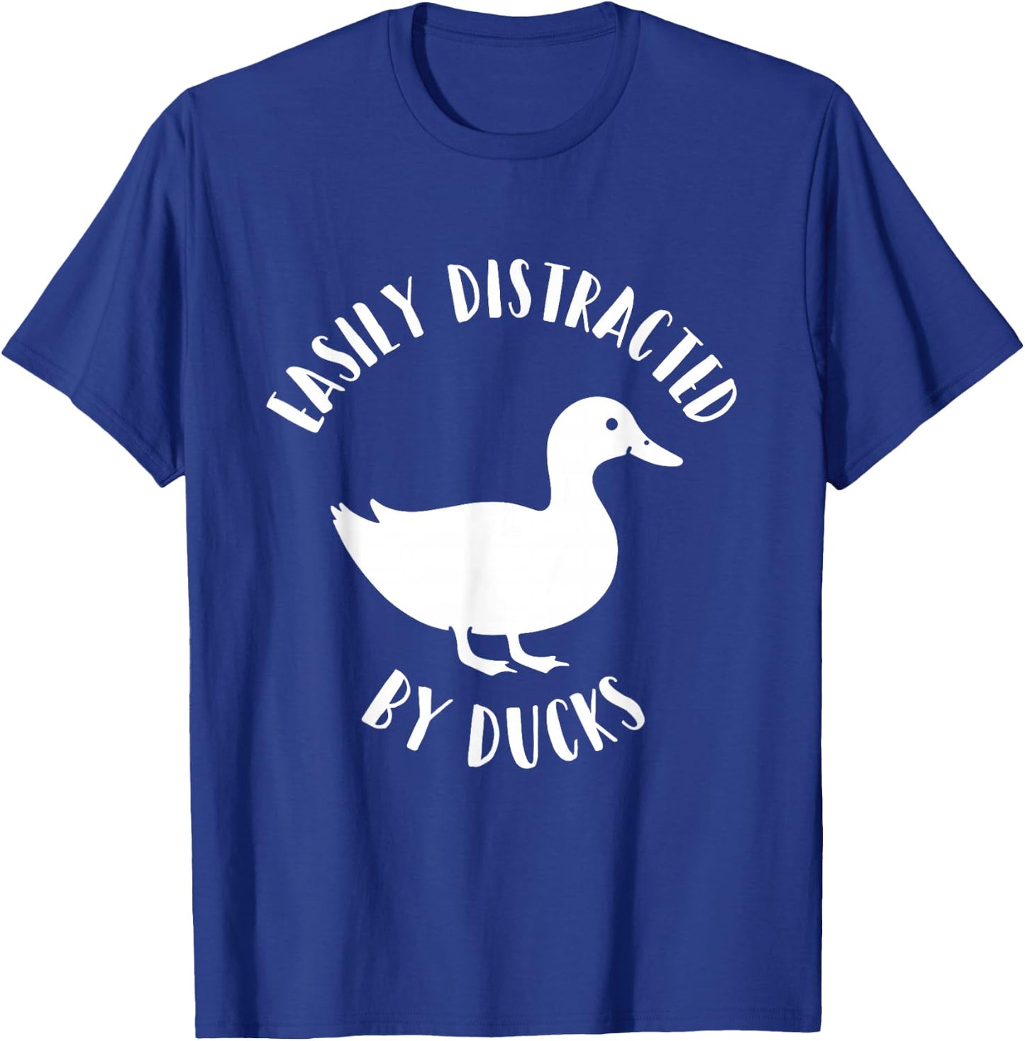 Easily Distracted by Ducks T-Shirt - T-Shirt | Royal
