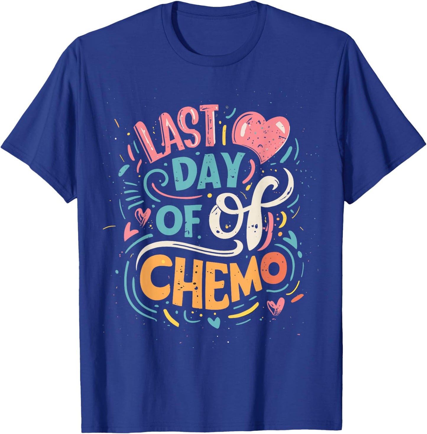 Last Day Of Chemo Lymphoma Awareness T-Shirt - T-Shirt | Royal