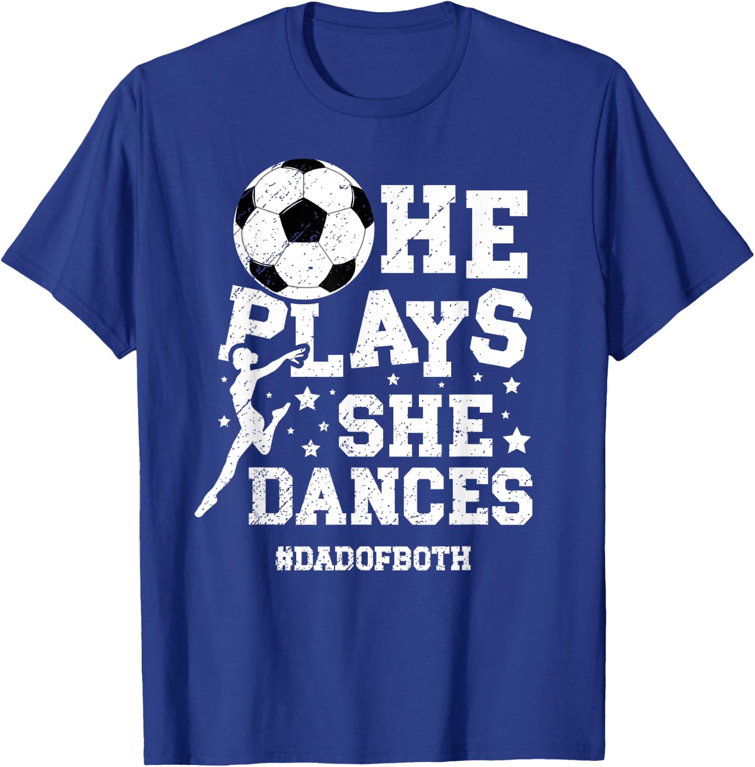 Dad Of Both Dance And Soccer Dad Dancing And Soccer Dad T-Shirt - T-Shirt | Royal