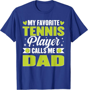 My Favorite Tennis Player Calls Me Dad T-Shirt - T-Shirt | Royal