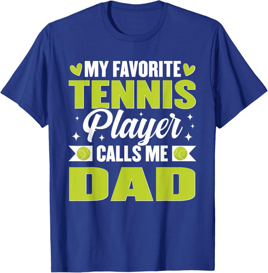 My Favorite Tennis Player Calls Me Dad T-Shirt - T-Shirt | Royal