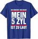 5 Zylinder Auto Fünfzylinder Laut T-Shirt - T-Shirt | Royal