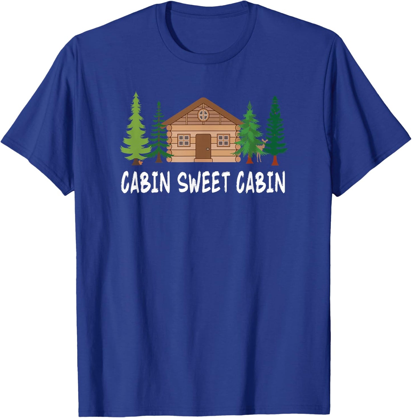 Log Cabin Sweet Cabin Lover Owner Camping Forest Pine Trees T-Shirt - T-Shirt | Royal