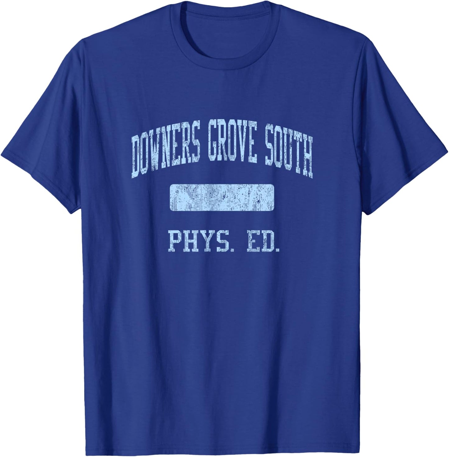 Downers Grove South High School HS Downers Grove IL PHYS Ed T-Shirt - T-Shirt | Royal