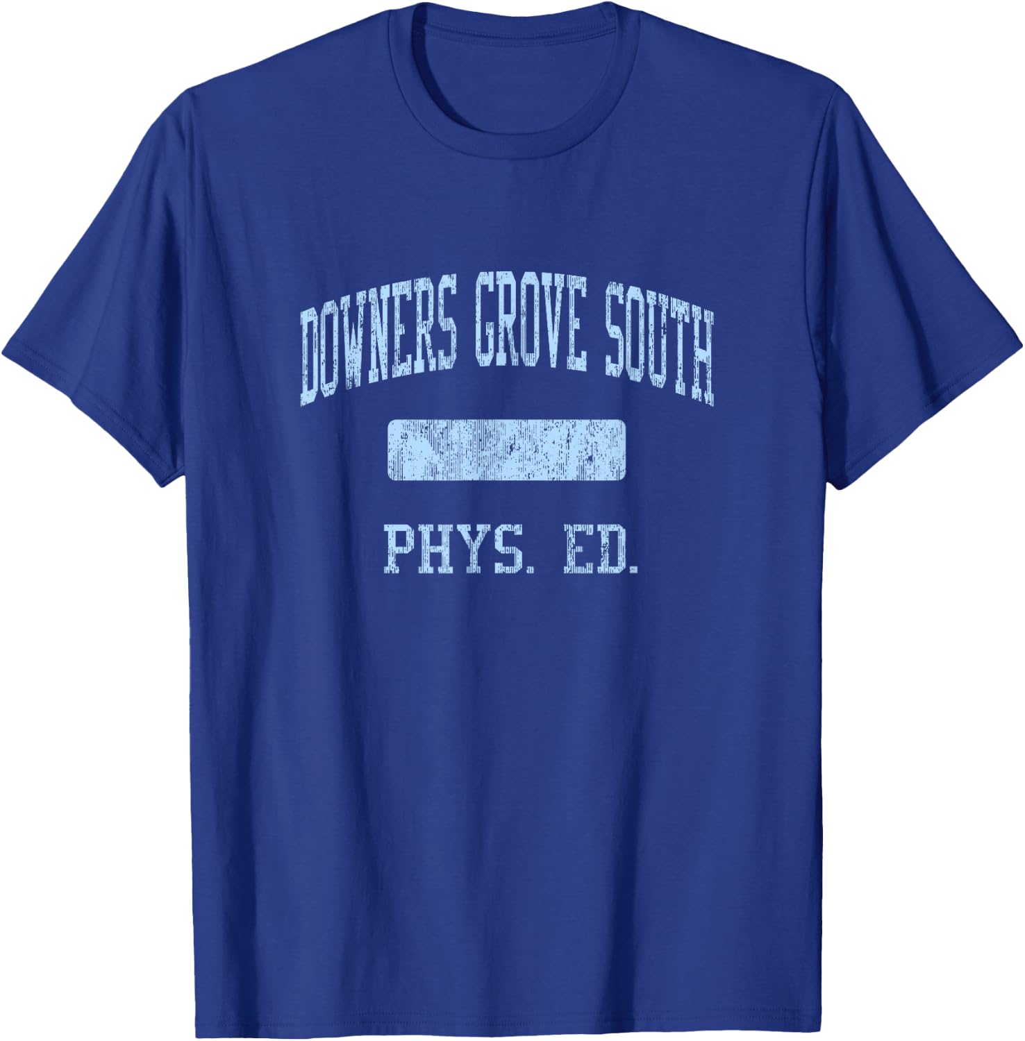 Downers Grove South High School HS Downers Grove IL PHYS Ed T-Shirt - T-Shirt | Royal