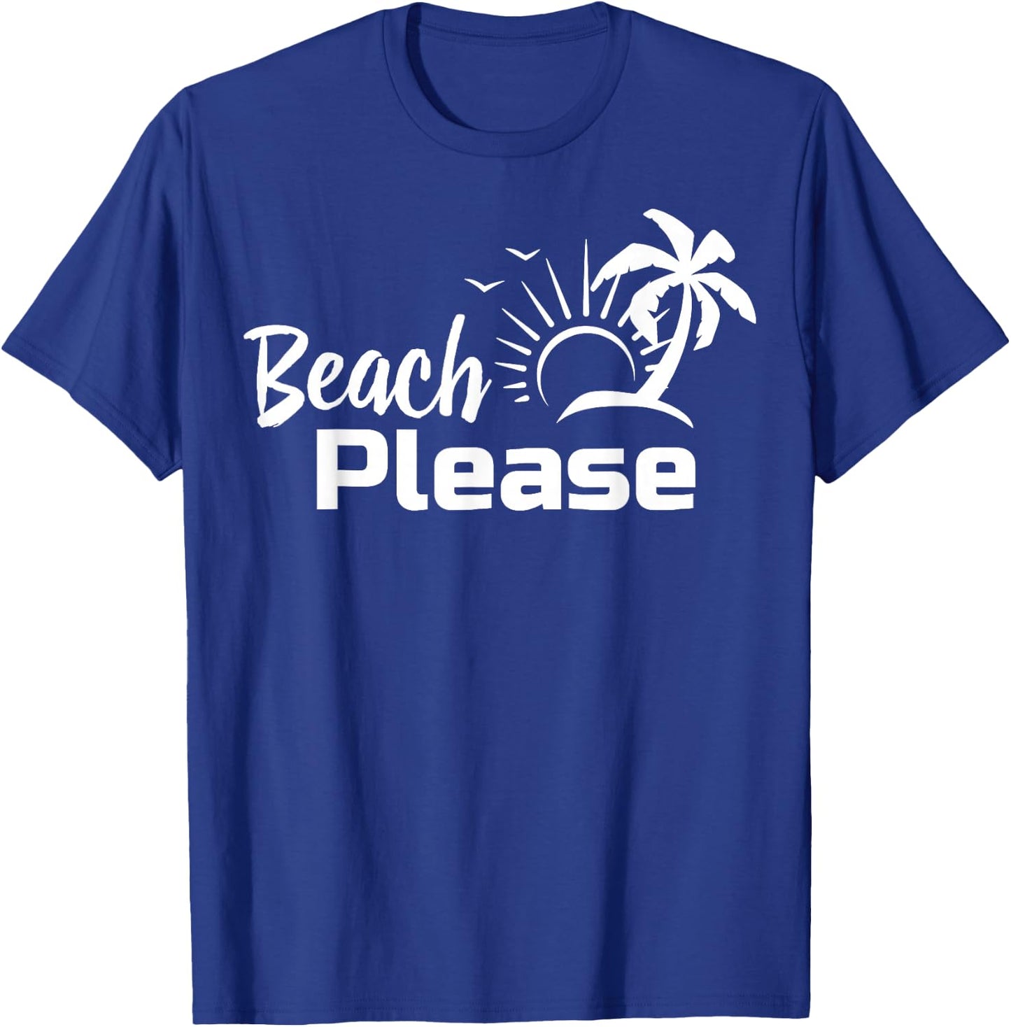 Beach Please Summer Beach Trip Shirt T-Shirt - T-Shirt | Royal