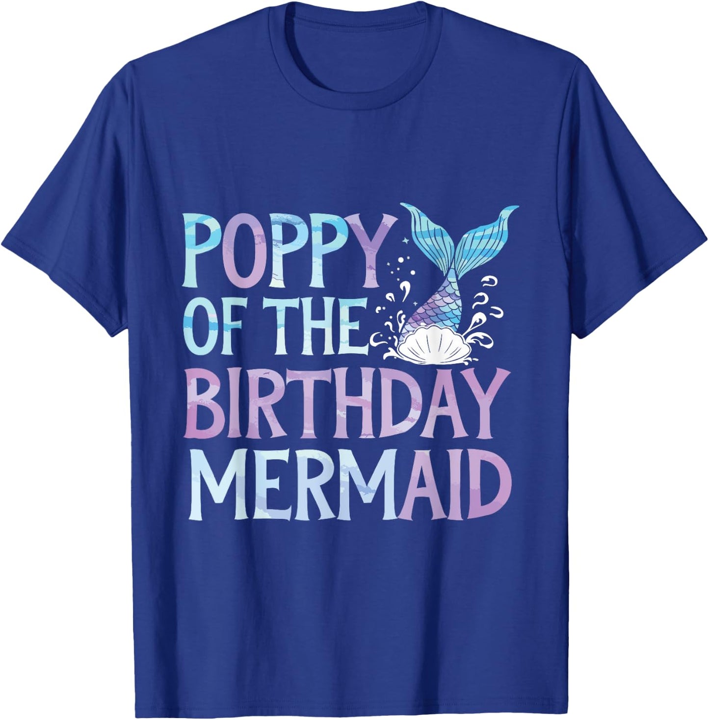 Poppy Of The Birthday Mermaid Family Matching Party Birthday T-Shirt - T-Shirt | Royal