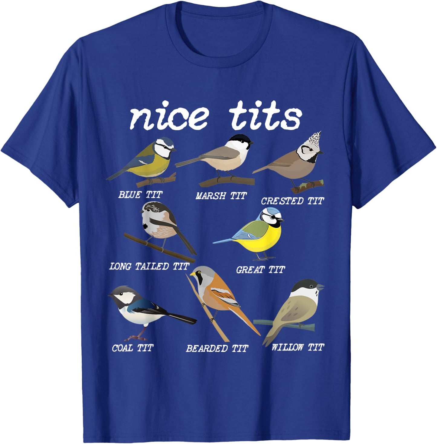 Nice Tits Funny Bird Watching, Funny Tit Birds Birdwatcher T-Shirt - T-Shirt | Royal