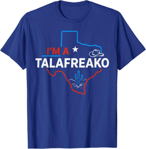 I'm a Talafreako Funny Texas Pride T-Shirt - T-Shirt | Royal