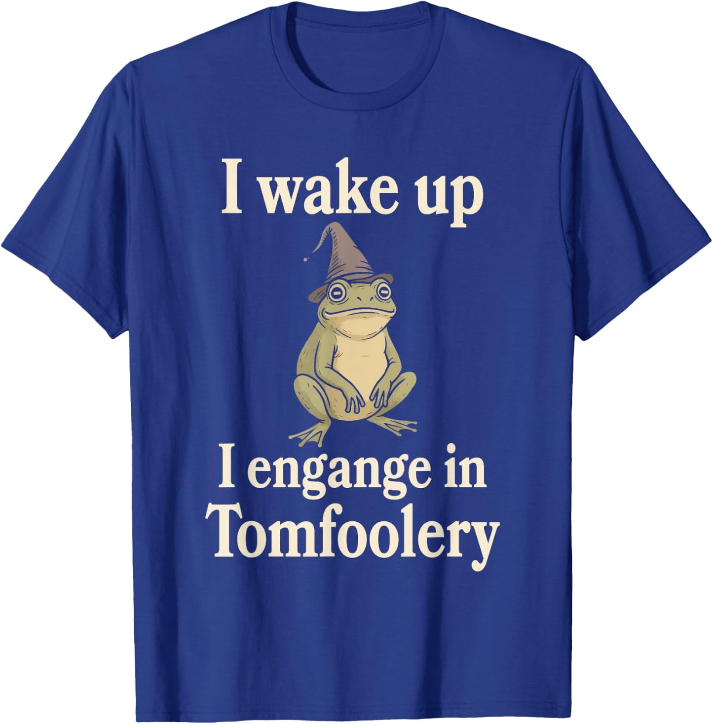 Funny Frog Off to commit tom foolery T-Shirt - T-Shirt | Royal