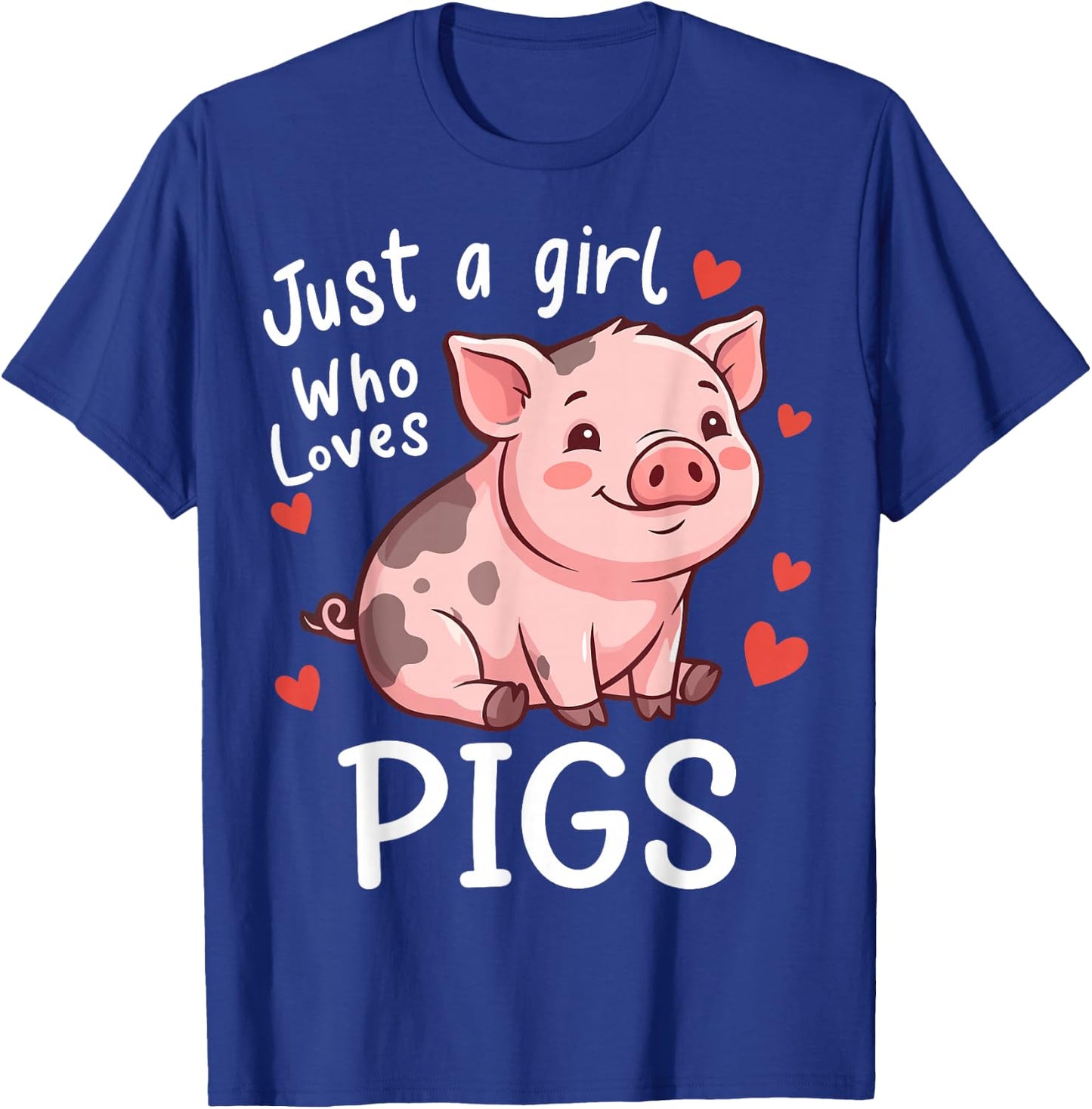 Just a Girl Who Loves Pigs T-Shirt - T-Shirt | Royal