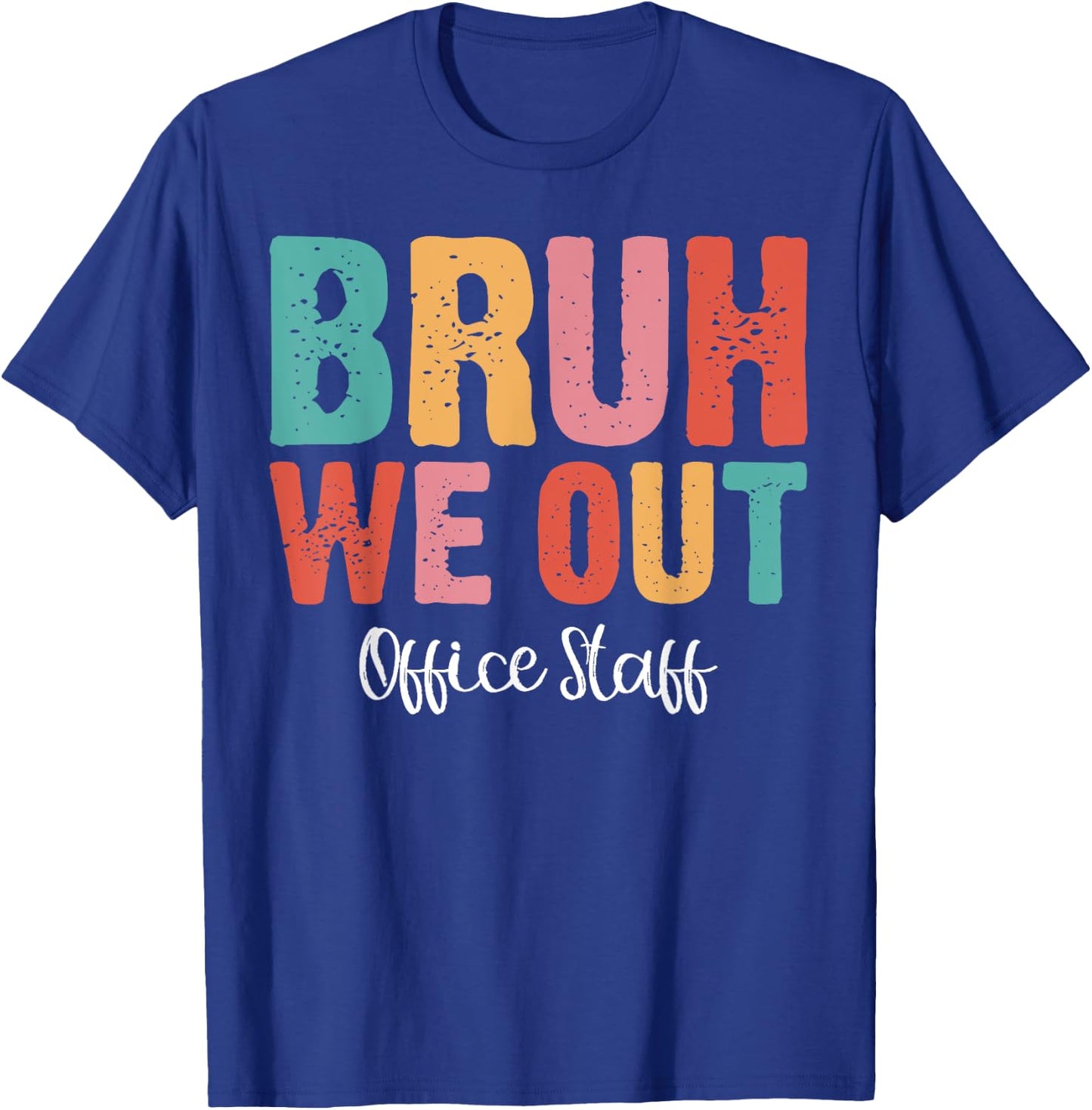 Bruh We Out Office Staff Fun End of School Year Summer Women T-Shirt - T-Shirt | Royal