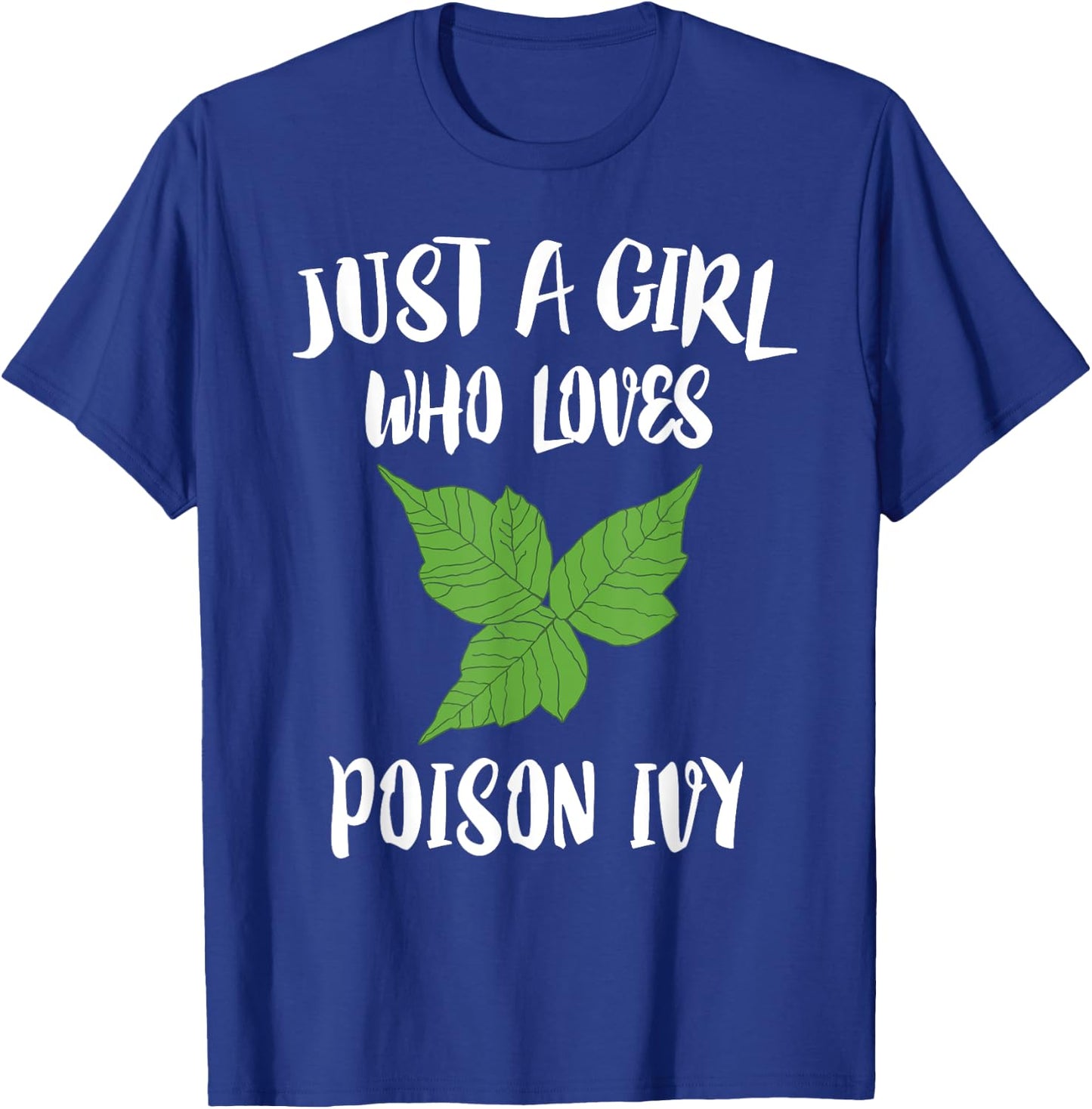 Just A Girl Who Loves Poison Ivy Gift T-Shirt - T-Shirt | Royal