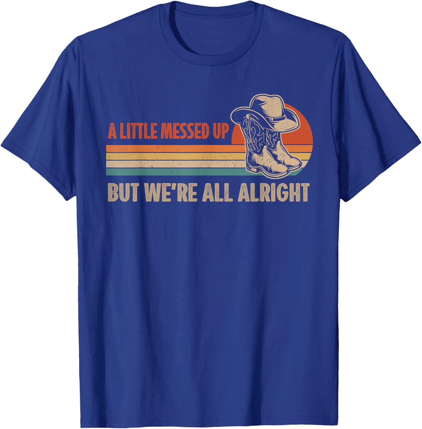 A Little Messed Up But We're All Alright Country Music T-Shirt - T-Shirt | Royal