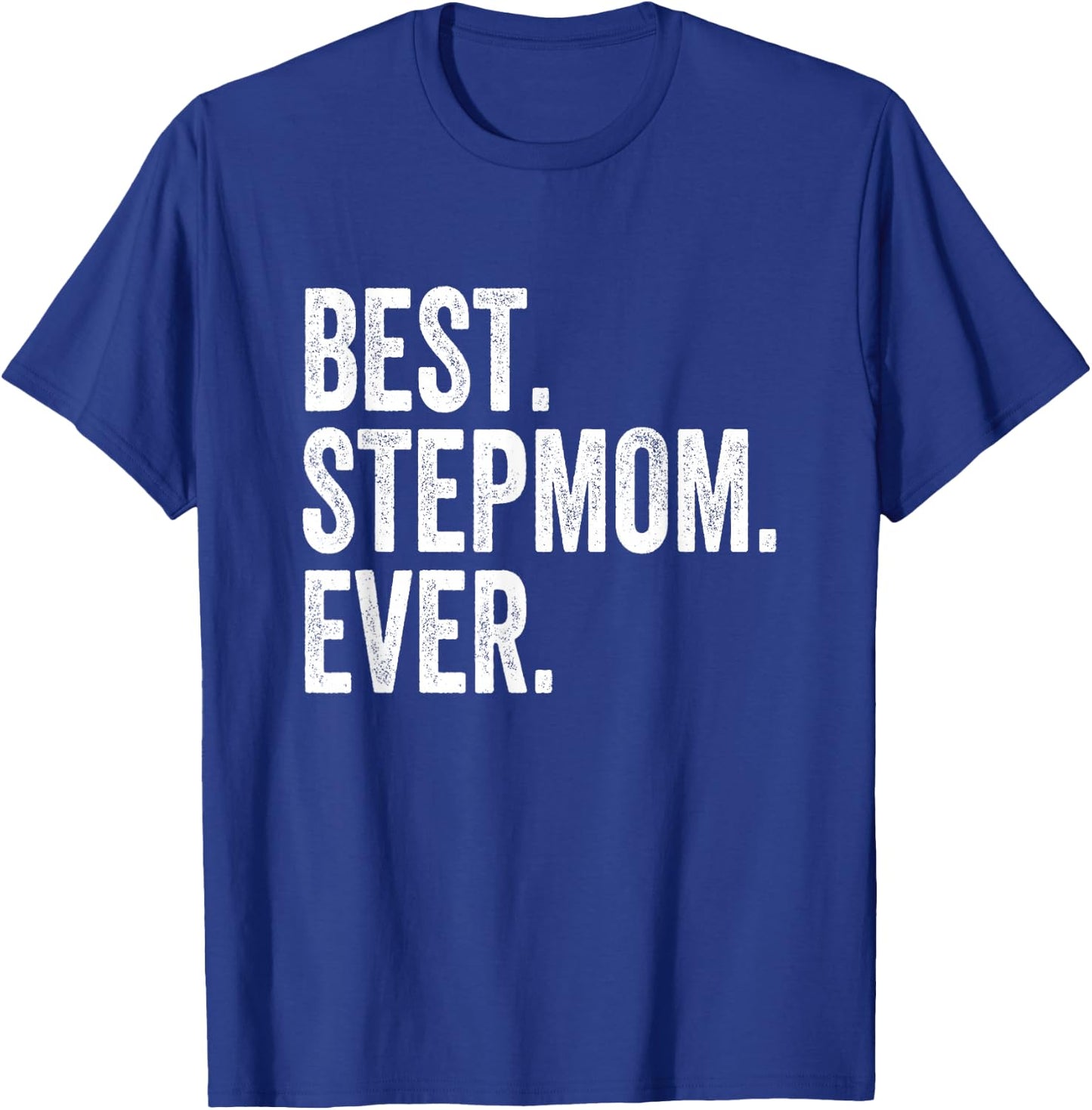 Best Stepmom Ever T-Shirt - T-Shirt | Royal