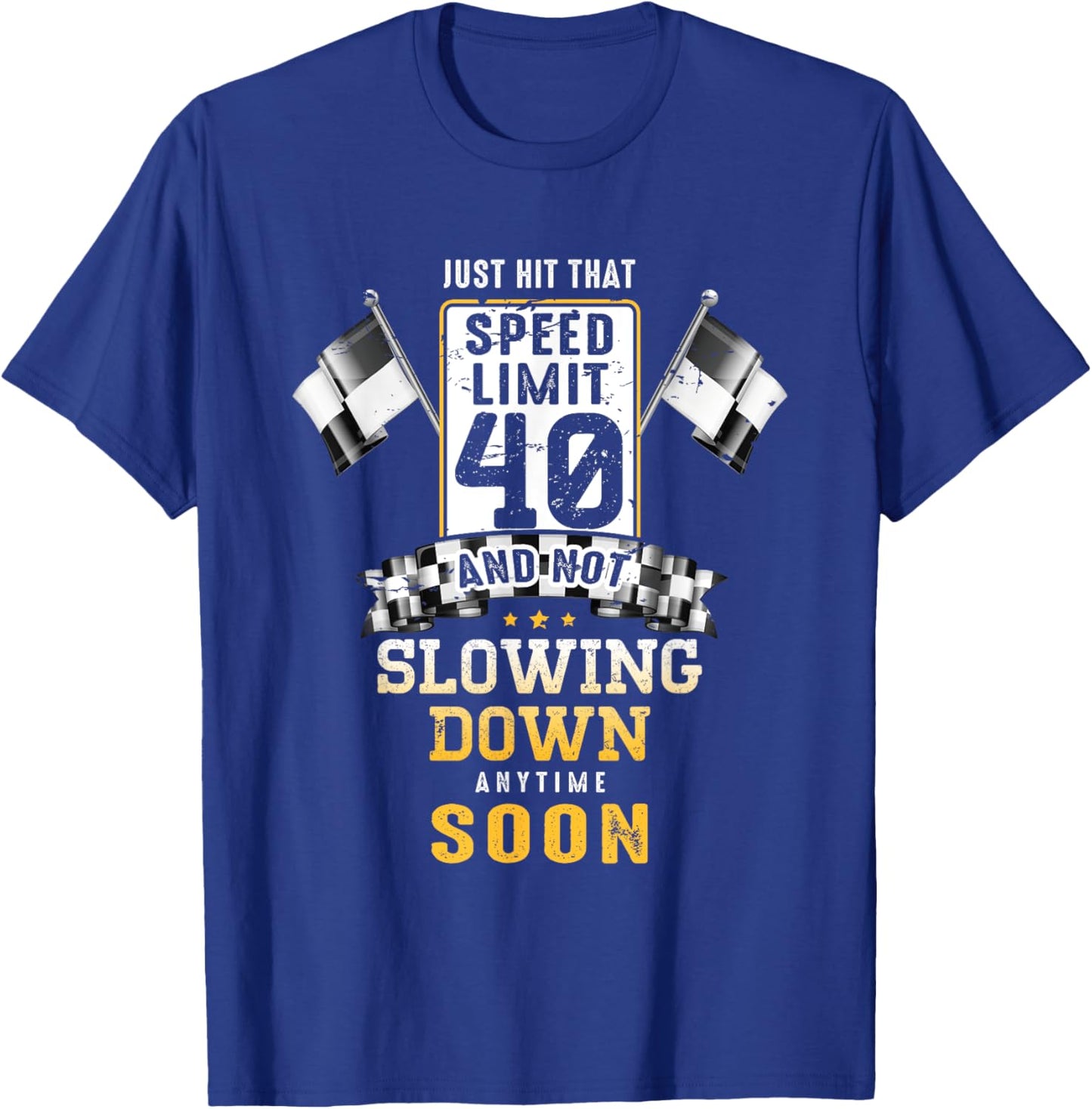 40th Birthday Idea Speed Limit Sign 40 mph Funny Driving T-Shirt - T-Shirt | Royal