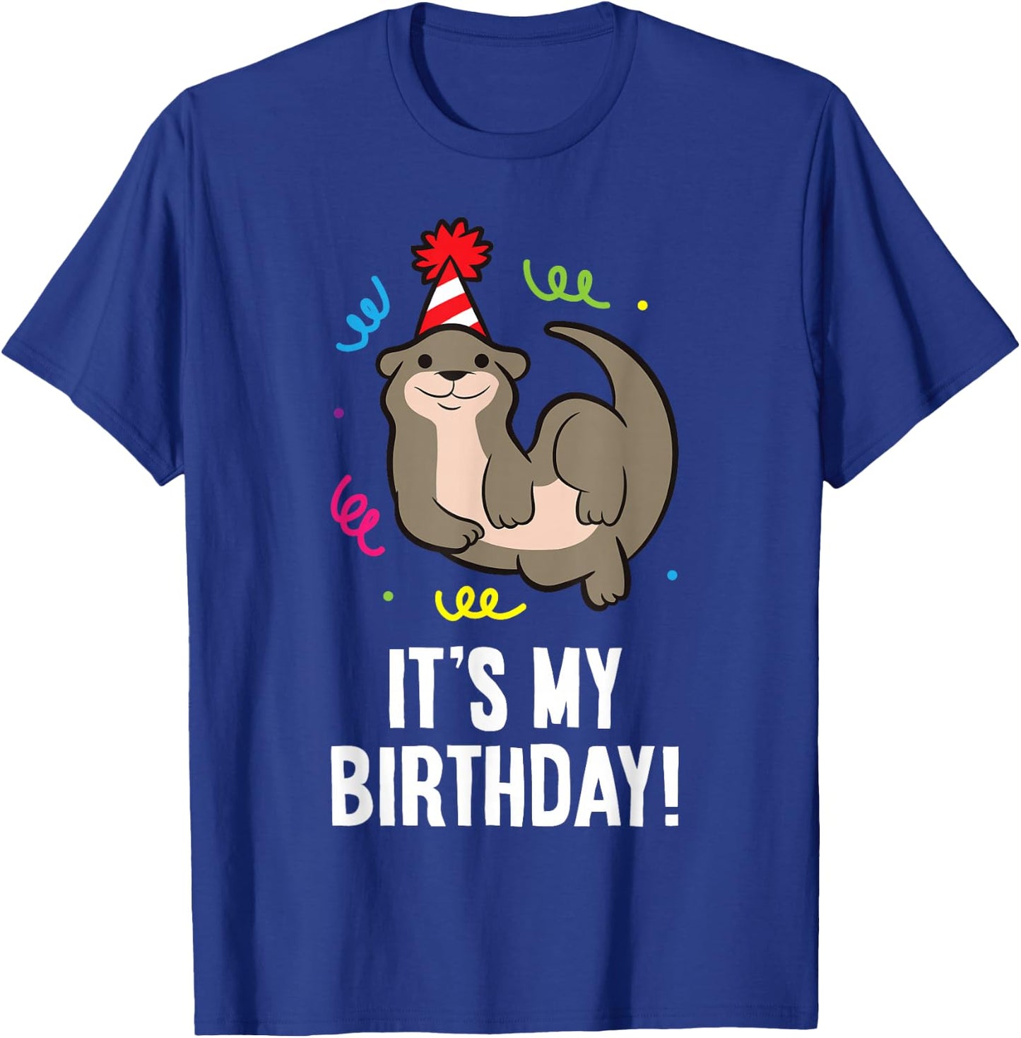 Its My Birthday Cute Otter T-Shirt - T-Shirt | Royal
