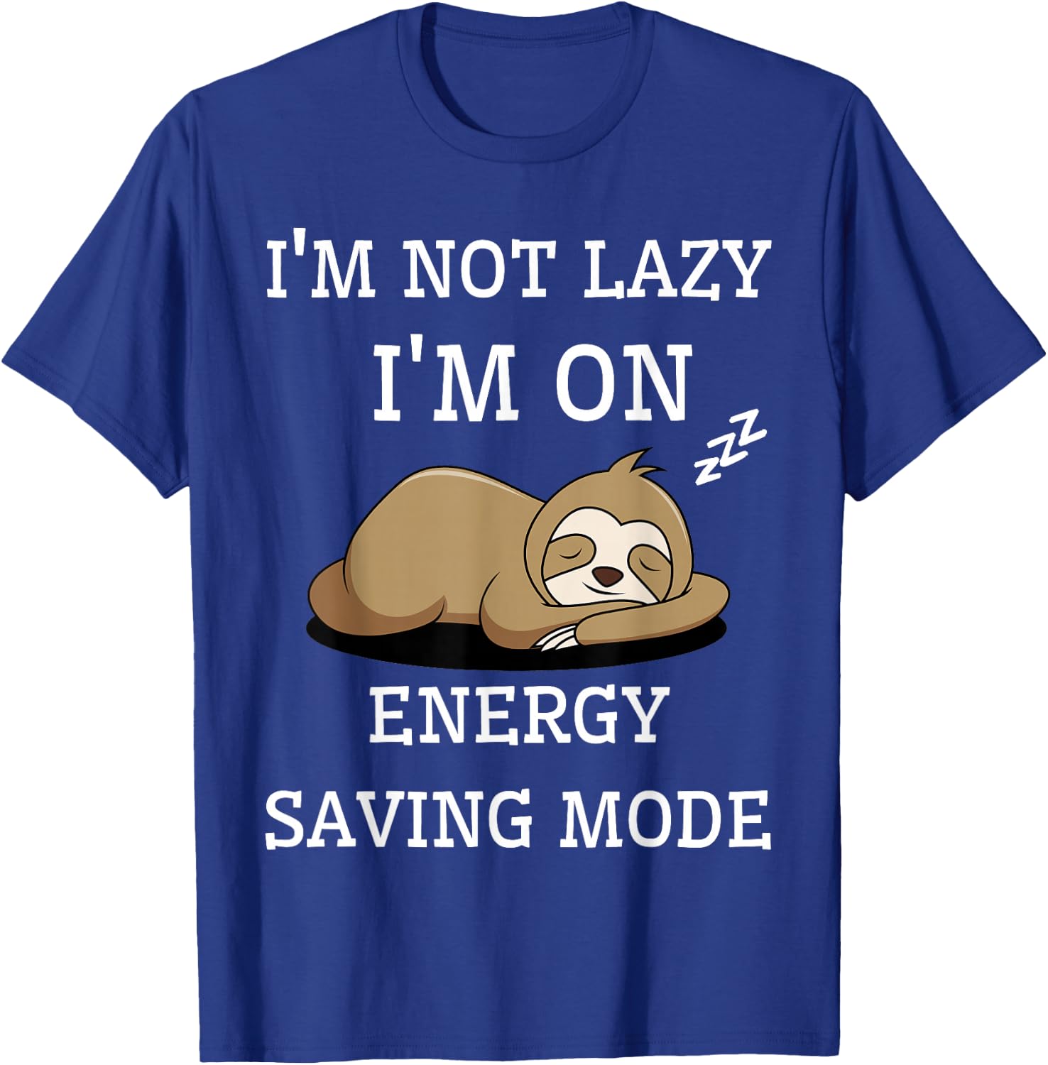 I'm Not Lazy I'm On Energy Saving Mode Funny Sarcastic T-Shirt - T-Shirt | Royal