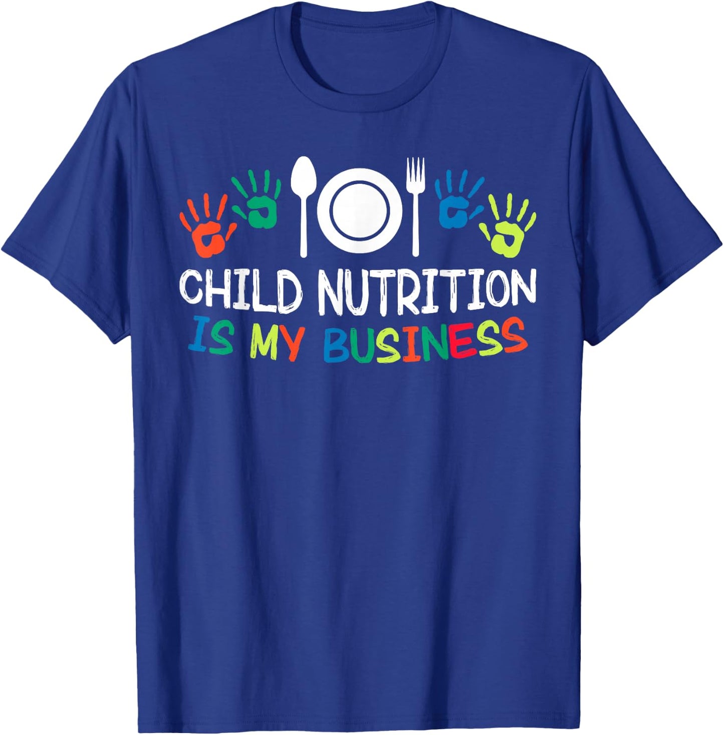 Child Nutrition Is My Business Lunch Lady School Cafeteria T-Shirt - T-Shirt | Royal
