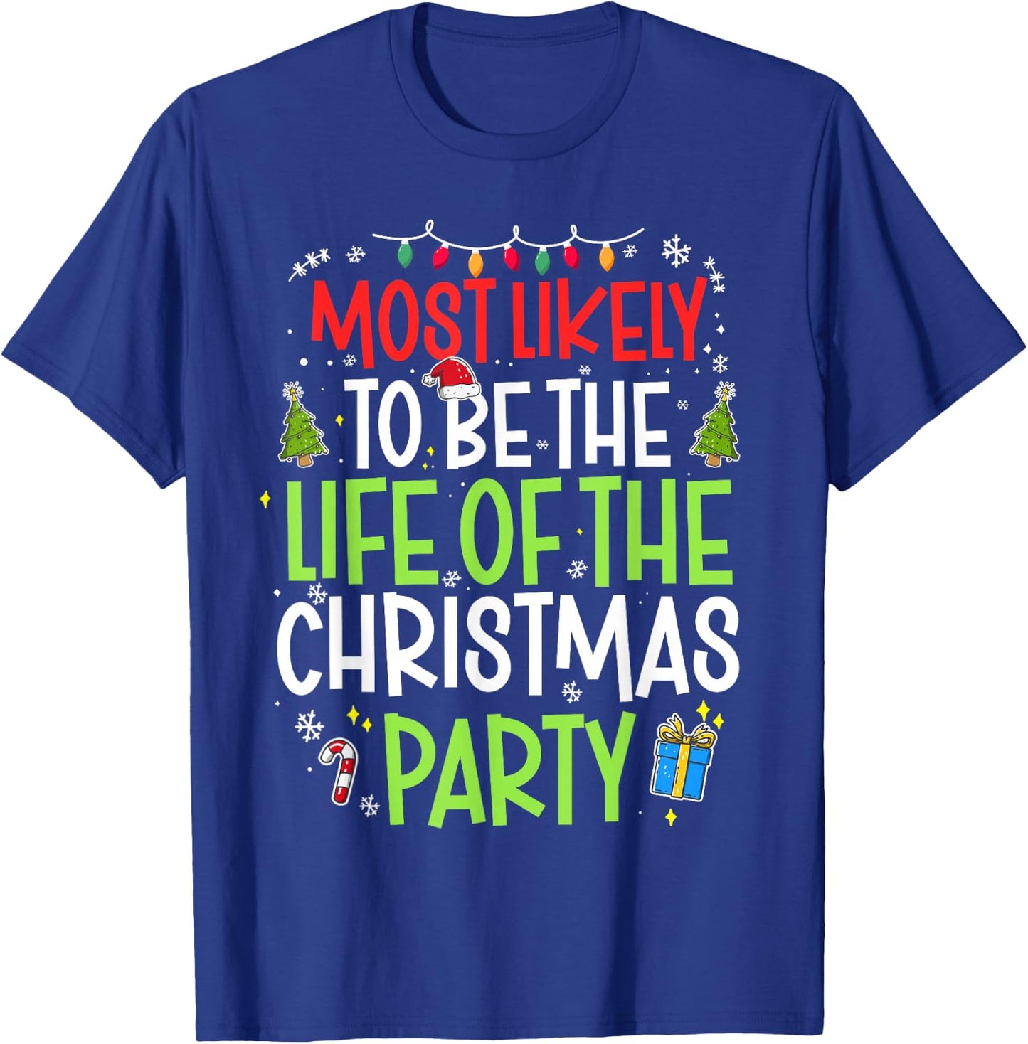 Most Likely to The Life of The Christmas Party Christmas T-Shirt - T-Shirt | Royal