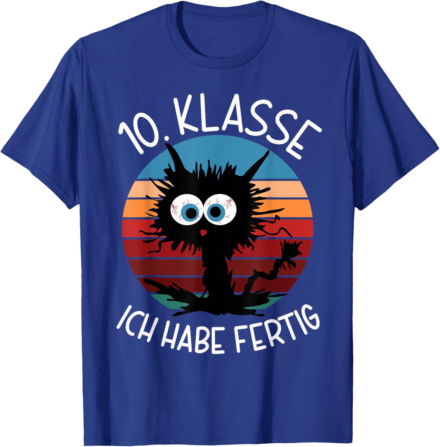 10. Klasse Ich Habe Fertig Abschluss 2026 10. Klasse T-Shirt - T-Shirt | Royal