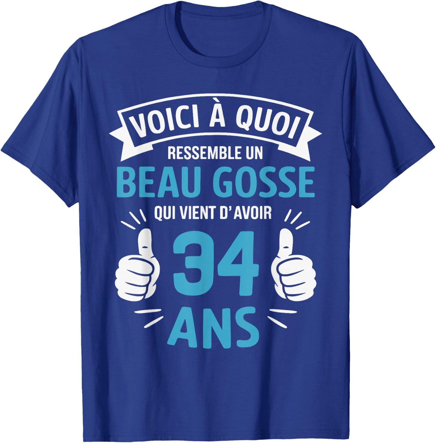 34 Years Gift Humour Birthday Man Beau Gosse , Black, S T-Shirt - T-Shirt | Royal