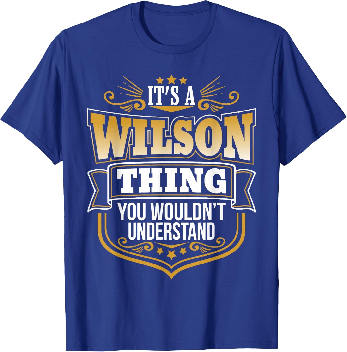 Its a Wilson thing you wouldnt understand Funny T-Shirt - T-Shirt | Royal