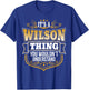 Its a Wilson thing you wouldnt understand Funny T-Shirt - T-Shirt | Royal