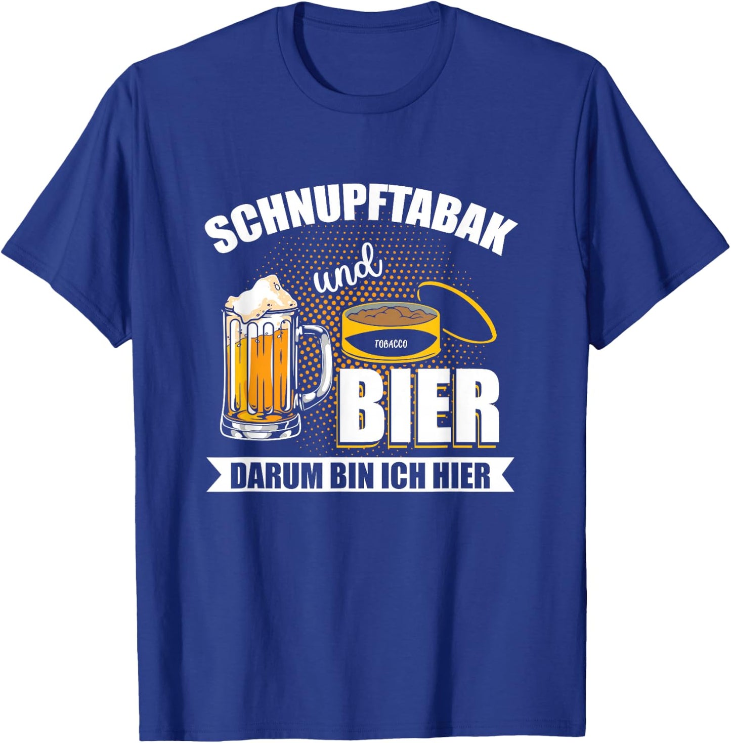 with Snupftabak und Bier um um Ich Here Funny Priis Design, black T-Shirt - T-Shirt | Royal
