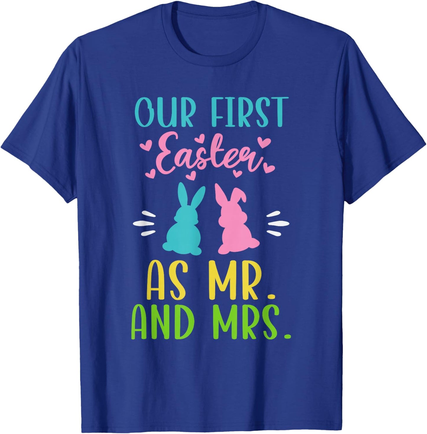 Our First Easter as Mr and Mrs Cute Matching Couples T-Shirt - T-Shirt | Royal