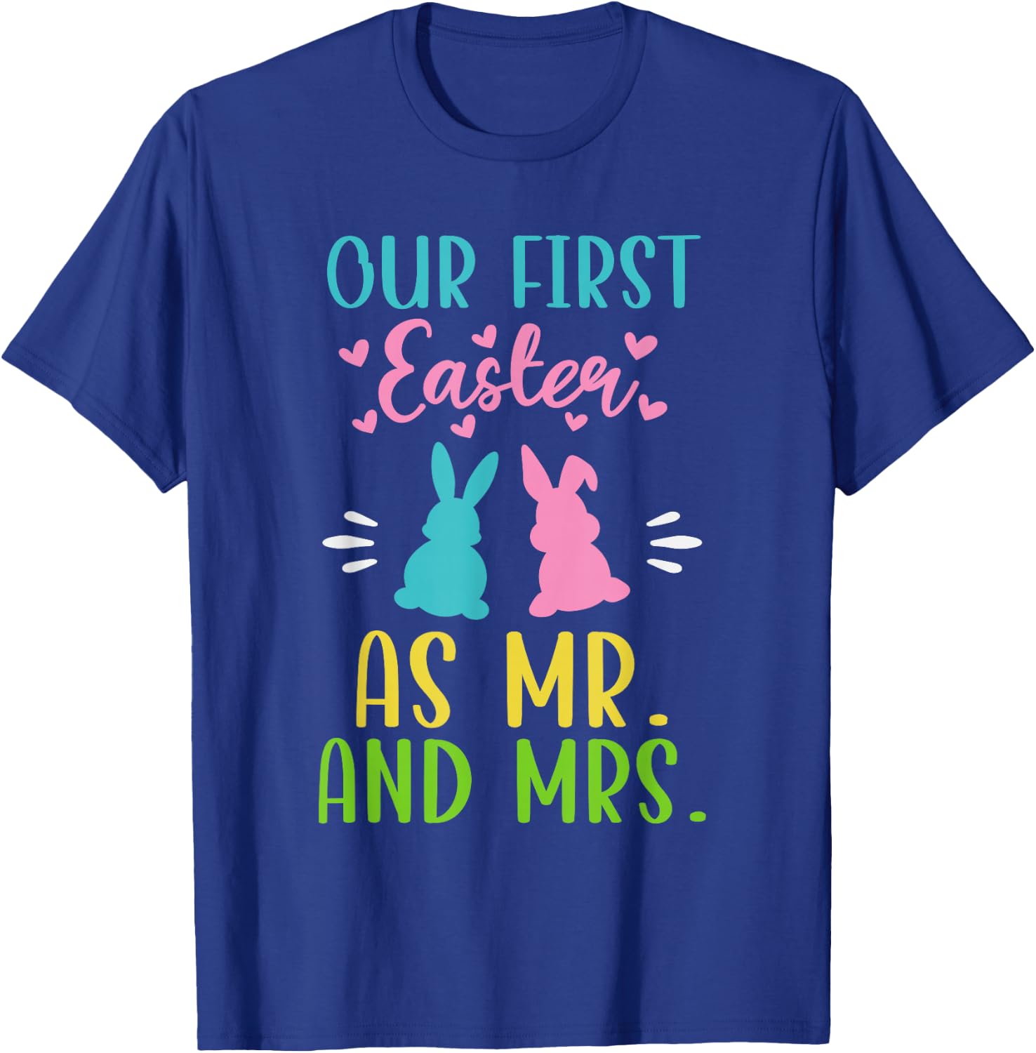 Our First Easter as Mr and Mrs Cute Matching Couples T-Shirt - T-Shirt | Royal