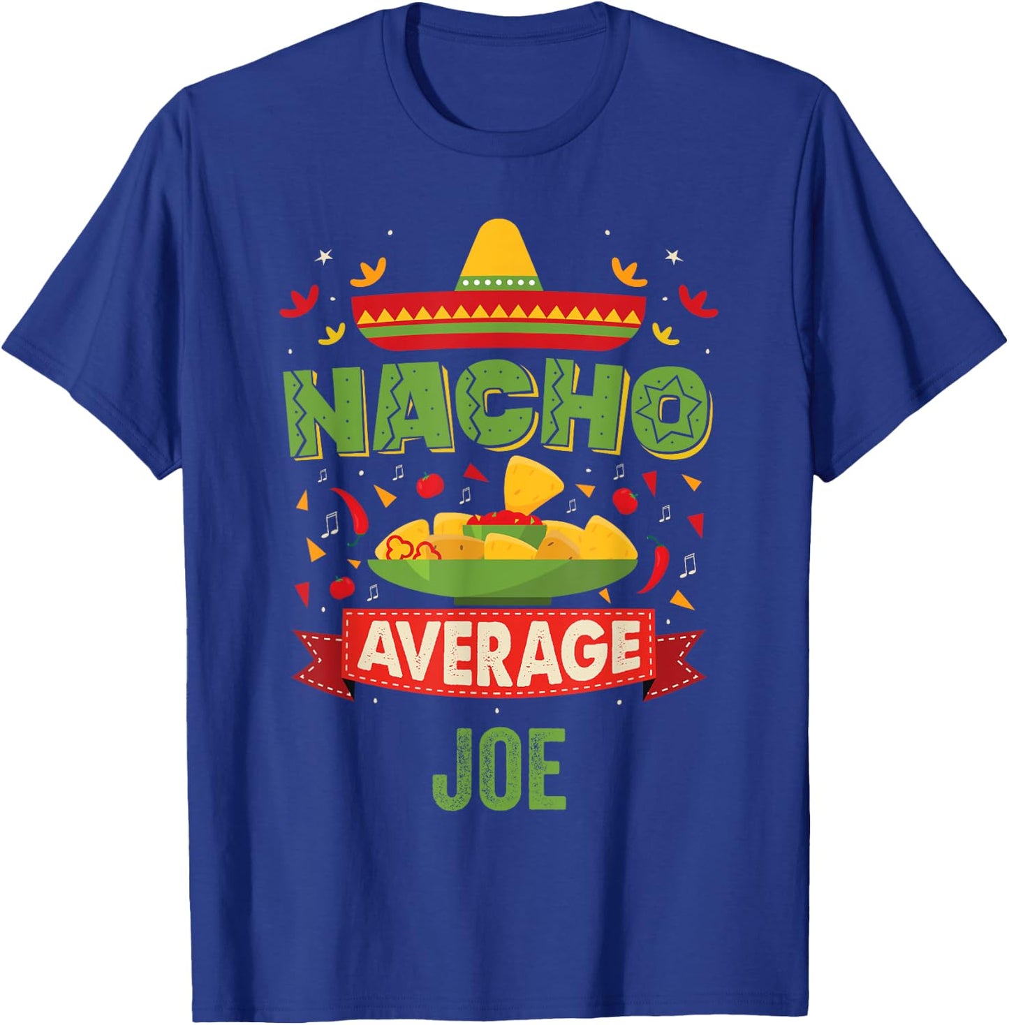 Nacho Average Joe Funny Personalized Name Birthday Gift T-Shirt - T-Shirt | Royal