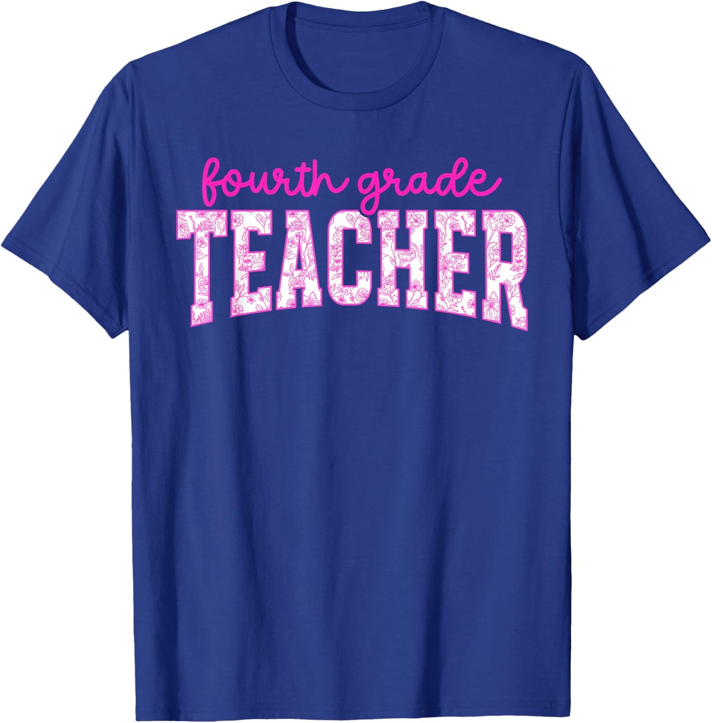 Fourth Grade Teacher 4th Grade Teacher 4th Grade Teaching T-Shirt - T-Shirt | Royal