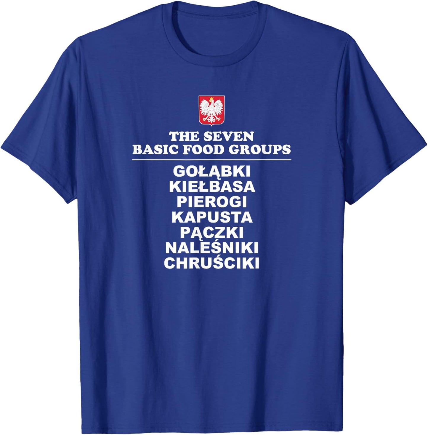 The Seven Basic Food Groups Funny Polish Shirt T-Shirt - T-Shirt | Royal