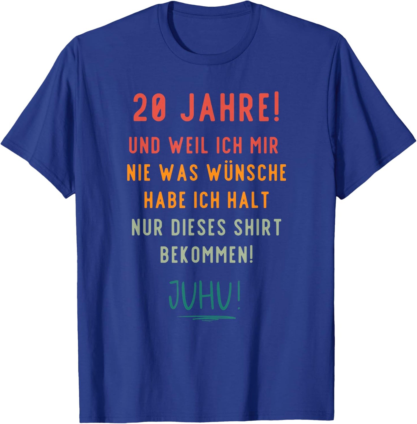 20. Geburtstag Deko Für Jemanden Der Sich Nichts Wünscht T-Shirt - T-Shirt | Royal