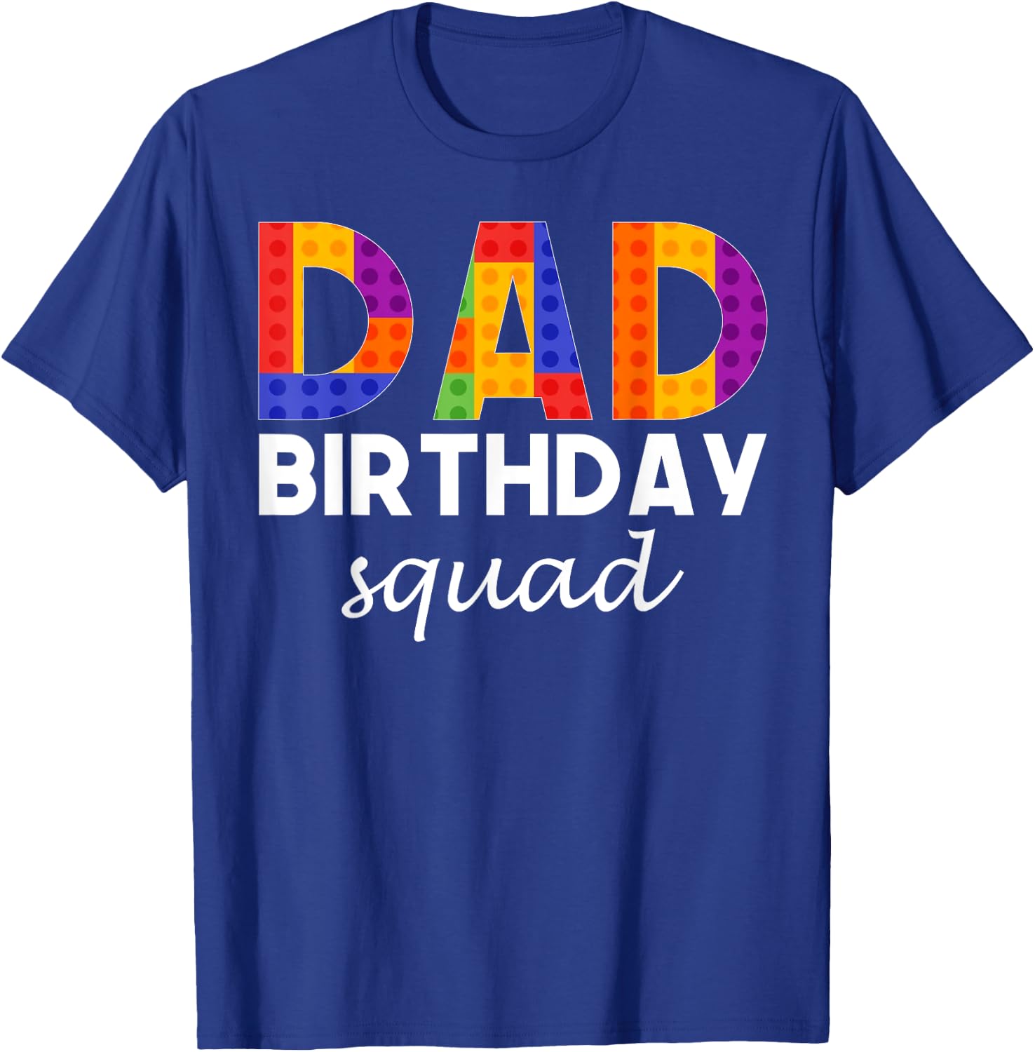 Bricks Blocks - Dad Birthday Squad T-Shirt - T-Shirt | Royal