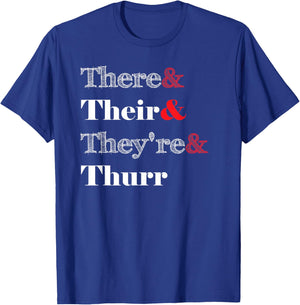 There Their They're Thurr Shirt - Grammar Police Shirt T-Shirt - T-Shirt | Royal