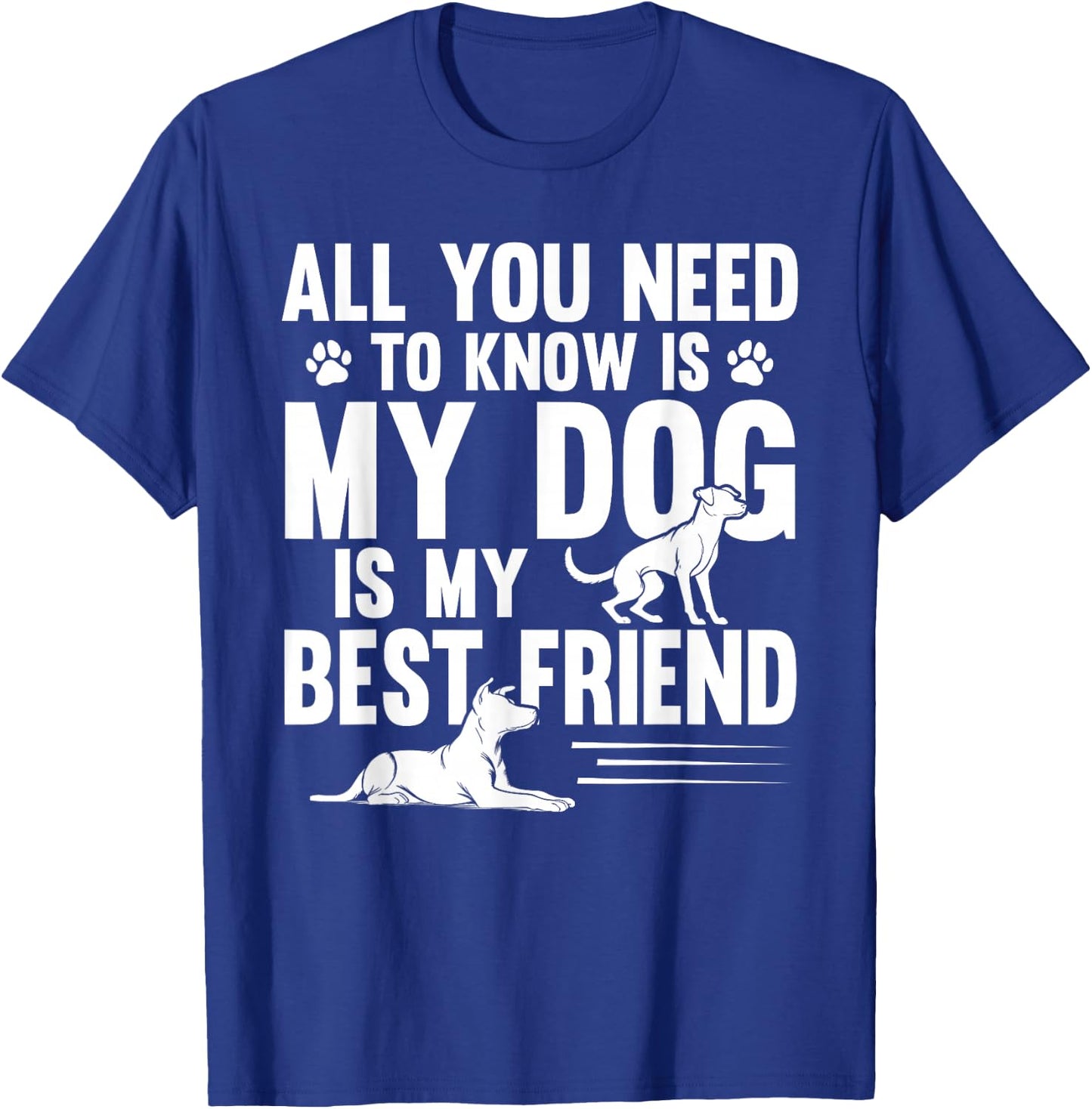 All You Need to Know My Dog is My Best Friend Pet T-Shirt - T-Shirt | Royal